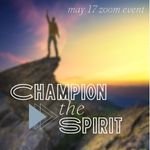 Champion the Spirit: One Night Zoom Event